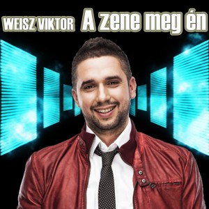 Weisz Viktor: A zene meg én_cover